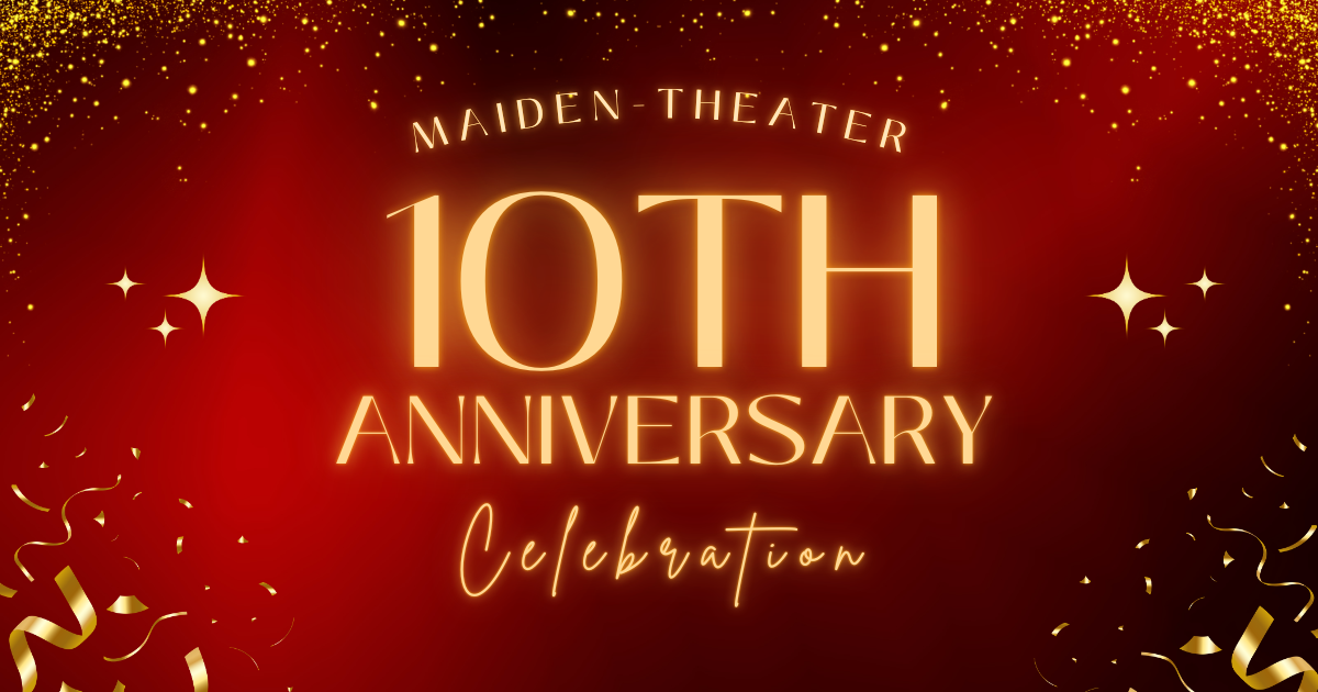 Maiden-Theaterが10周年を迎えました